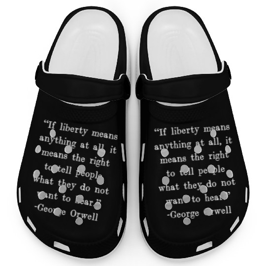 If liberty means anything at all, it means the Clogs