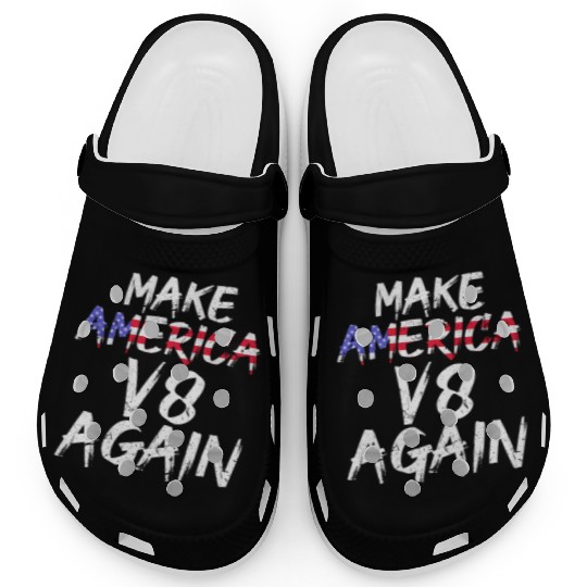 Make America V8 Again Muscle Car Drag Racing Trump Clogs