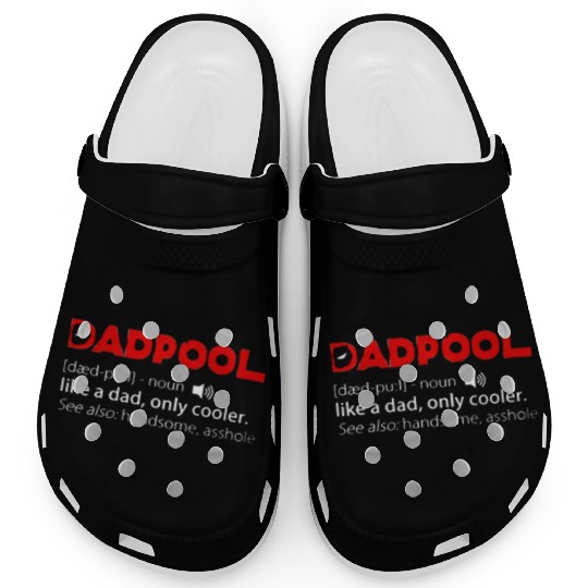 Deadpool dadpool definition meaning like a dad onl Clogs