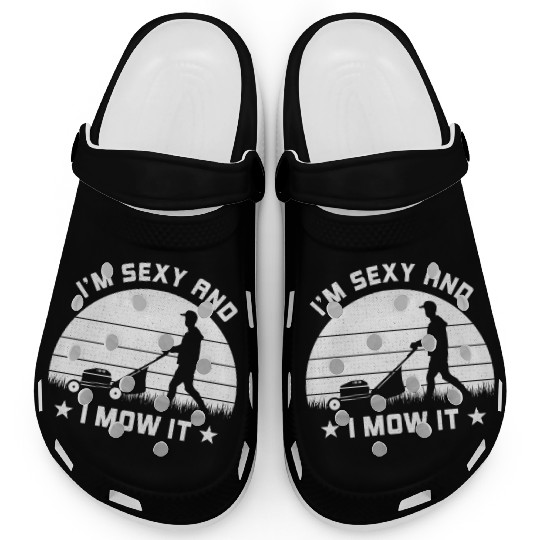 Sexy And I Mow It Vintage Lawn Mower Mowing Garden Clogs