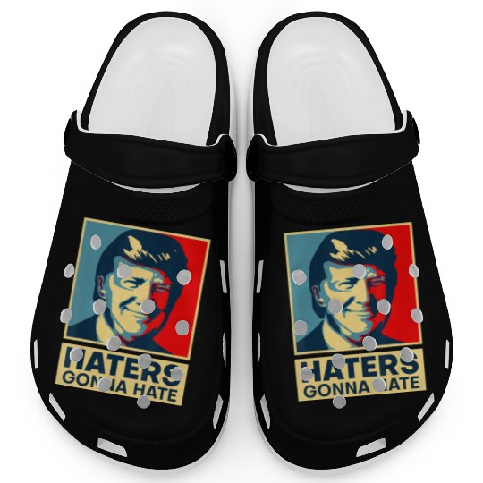 Funny Haters Gonna Hate President Donald Trump Clogs