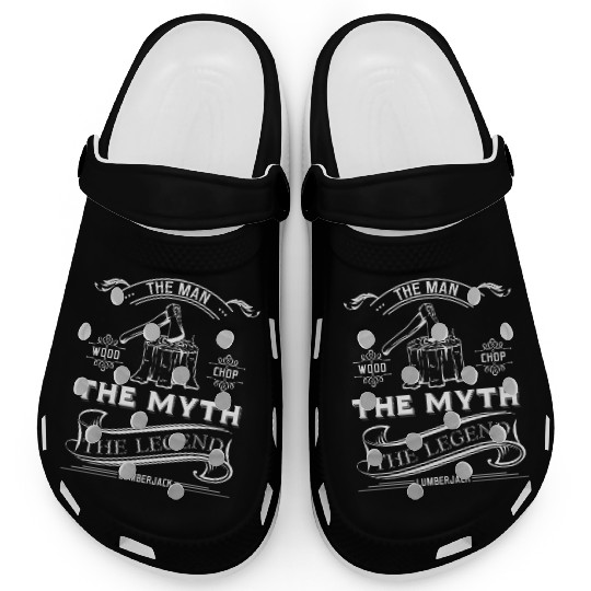 The Man The Myth The Legend Wood Chop Perfect Clogs