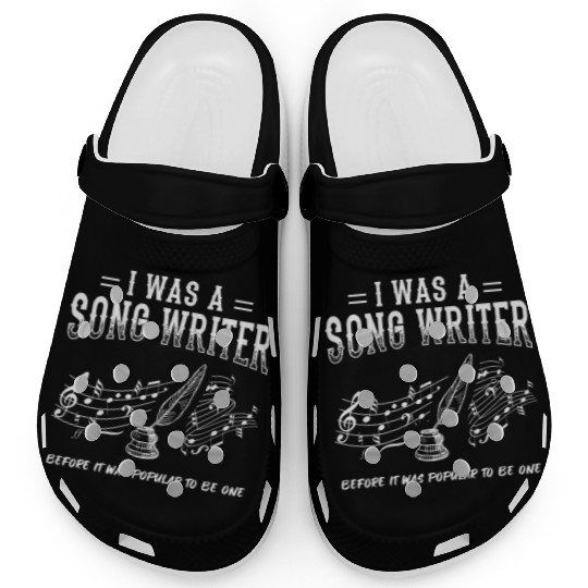 Great Composer Design Quote I Was A Song Writer Clogs