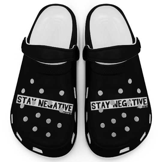 stay negative virus health funny motivation gift Clogs
