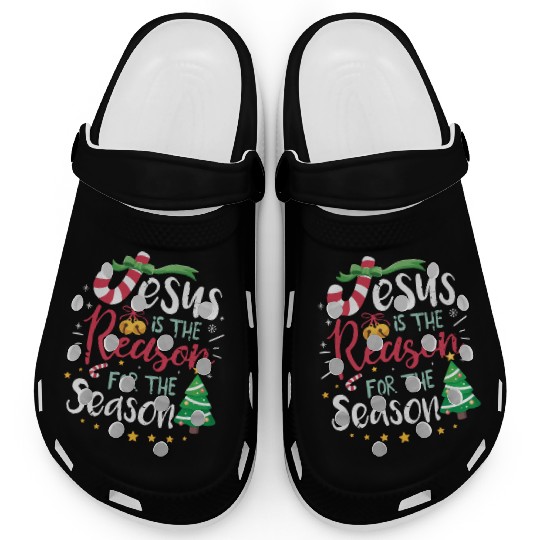 Jesus is the reason for the season Clogs