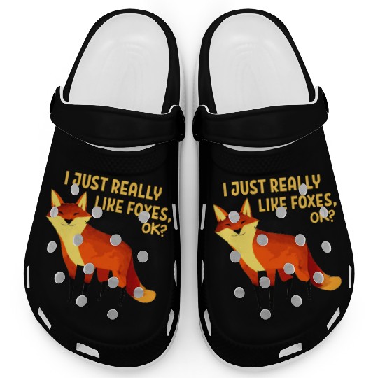 I Just Really Like Foxes OK Funny Animal Fox Clogs
