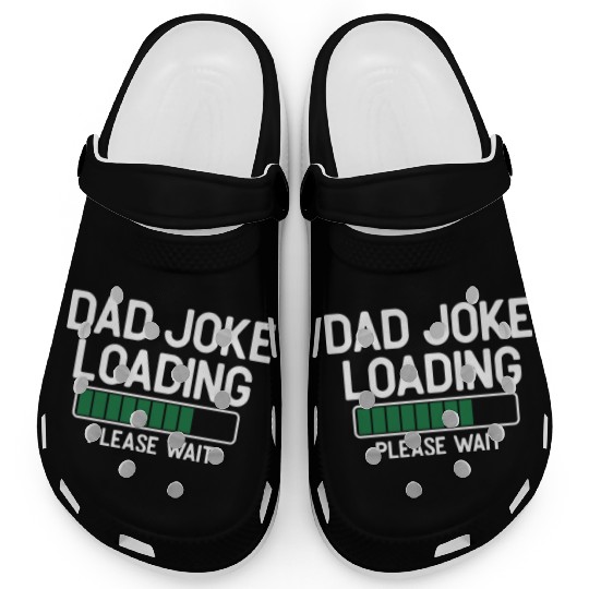 Dad joke loading please wait Clogs