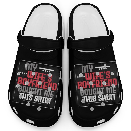 My wife's boyfriend bought me this Clogs