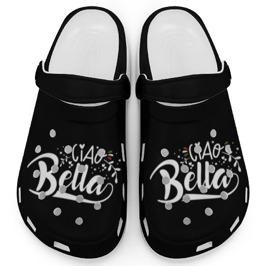 Ciao Bella Italy Quote In Italian Graphic Clogs