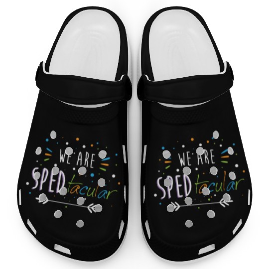 SPED Teacher We Are SPEDtacular Clogs