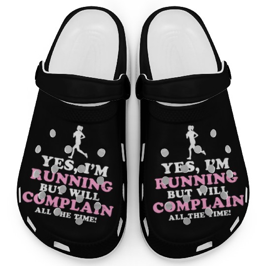 I Hate Running Complain All The Time Clogs