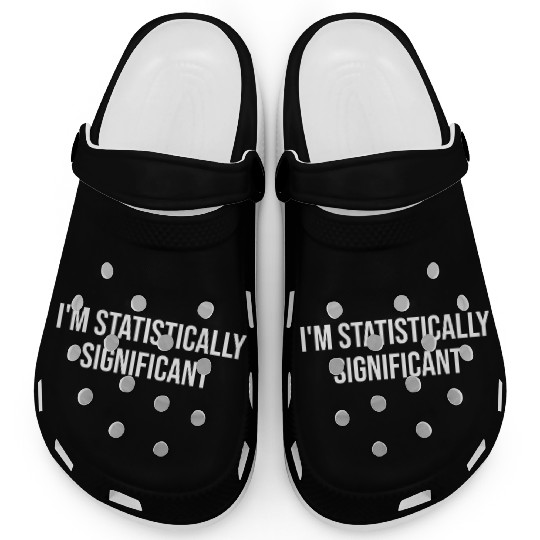 I'm Statistically Significant Statistics Nerd Math Clogs