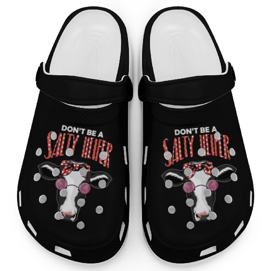 Dont Be A Salty Heifer Vintage Country Sayings Hei Clogs