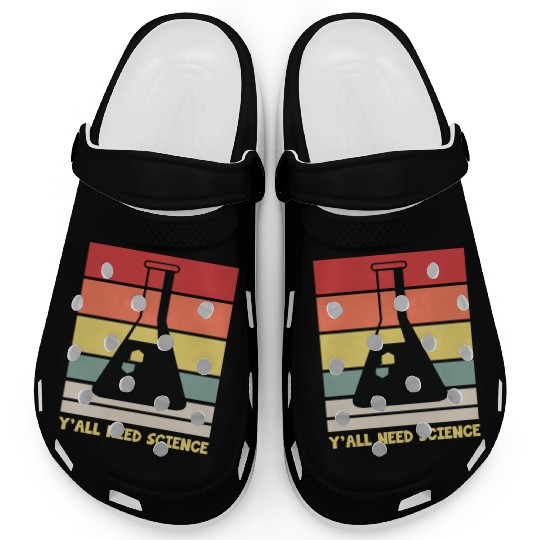 Y All Need Science Puns Cool Gifts For Geek Genius Clogs