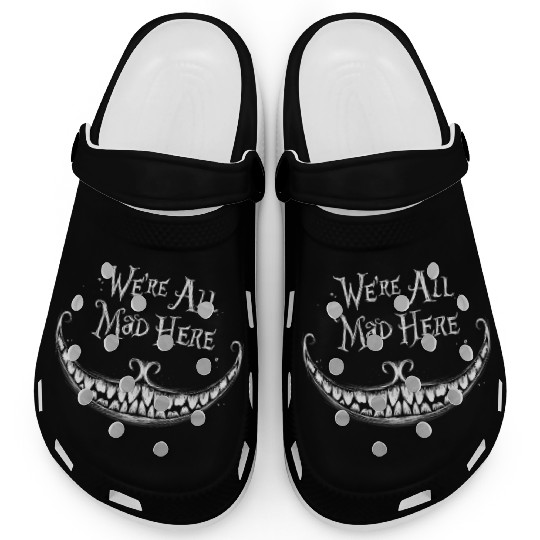 We Are All Mad Here Clogs