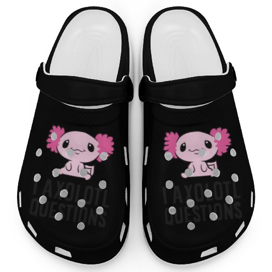 I Axolotl Questions Pet Axolotl Cute Axolotl Clogs