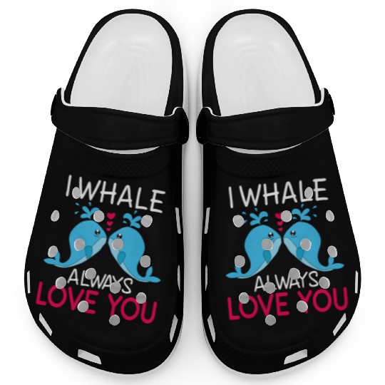 I WHALE ALWAYS LOVE YOU GIFT FUNNY VALENTINES DAY Clogs