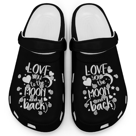 I Love You To The Moon And Back Clogs