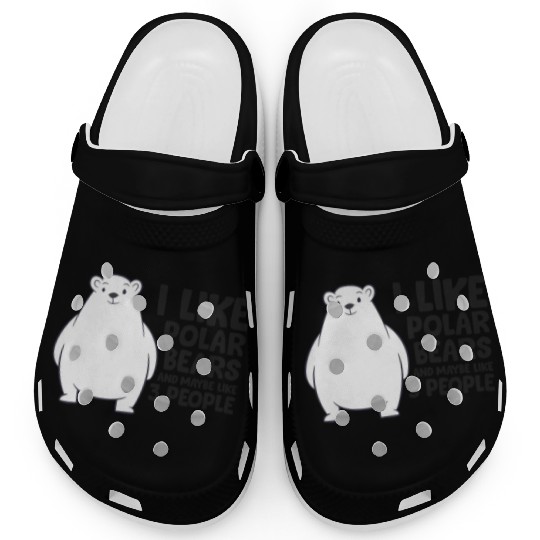 I Like Polar Bears And Maybe Like 3 People Clogs