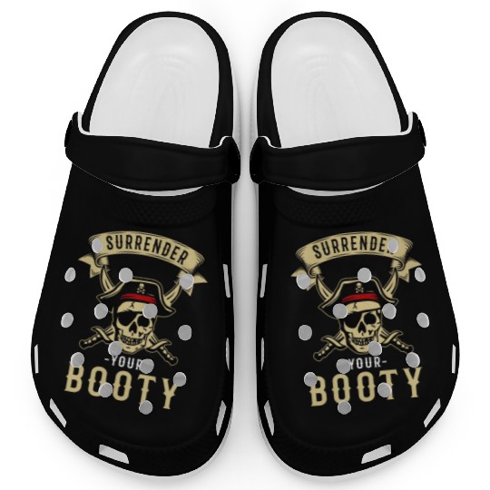Surrender Your Booty Pirate Skull Crossbones Clogs