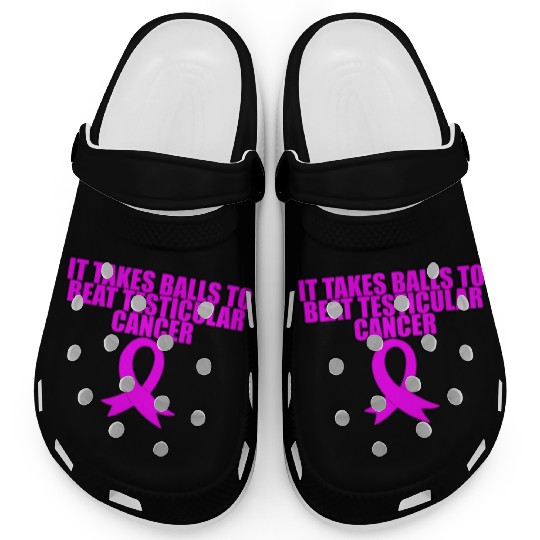 It Takes Balls To Beat Testicular Cancer 3 Clogs