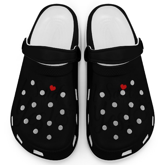 I Said Yes Engagement Clogs