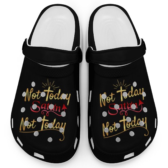 Not today Satan not today Clogs