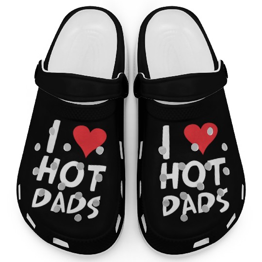 I Love Hot Dads Heart Dilf Lover Fathers Day Clogs