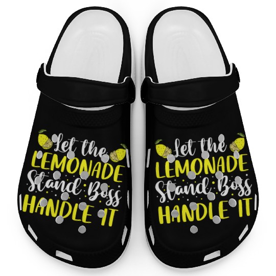Let The Lemonade Stand Boss Handle It Lemon Juice Clogs