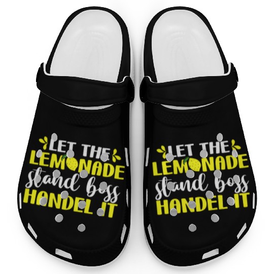 Funny Let The Lemonade Stand Boss Handle It Sell Clogs