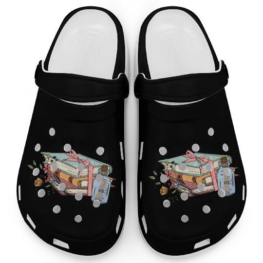I m all booked sublimation Clogs