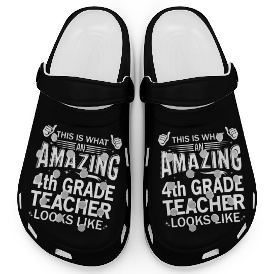 Amazing 4th Grade Teacher Clogs
