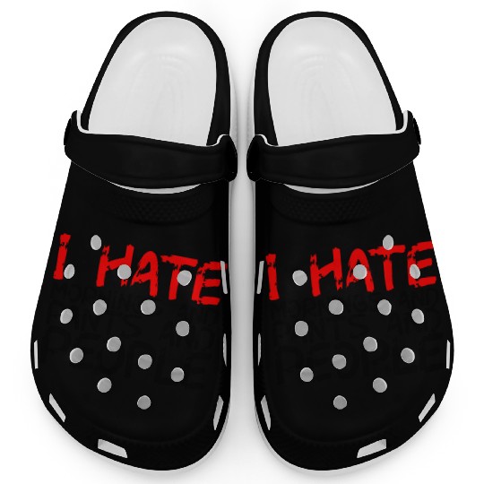 I Hate Mornings And Pants And People 3 Clogs