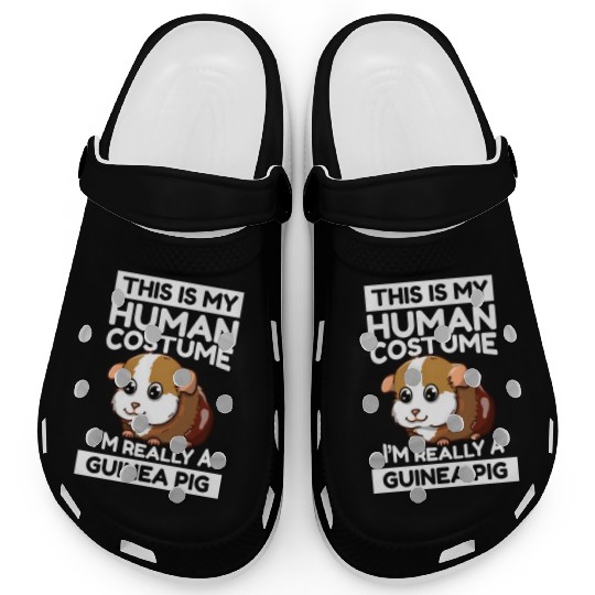 This Is My Human Costume I'm Really A Guinea Pig Clogs