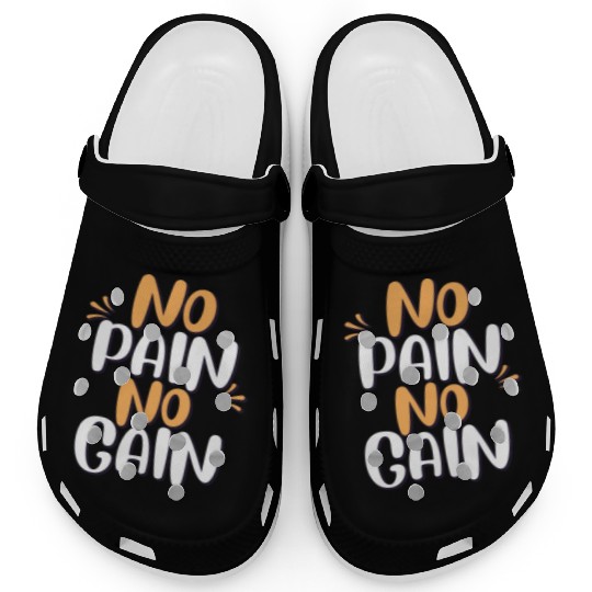 no pain no gain Clogs