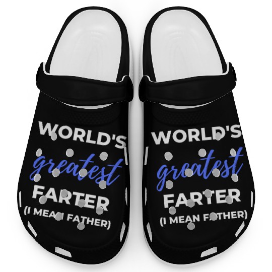 World's Greatest Farter I Mean Father Clogs
