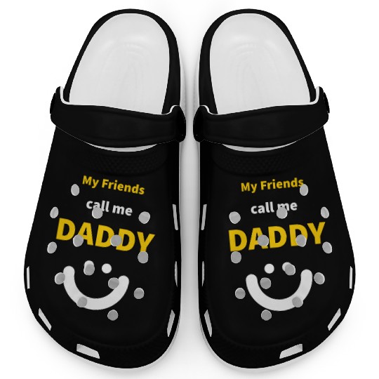 My Friends call me Daddy - Funny Quotes Clogs