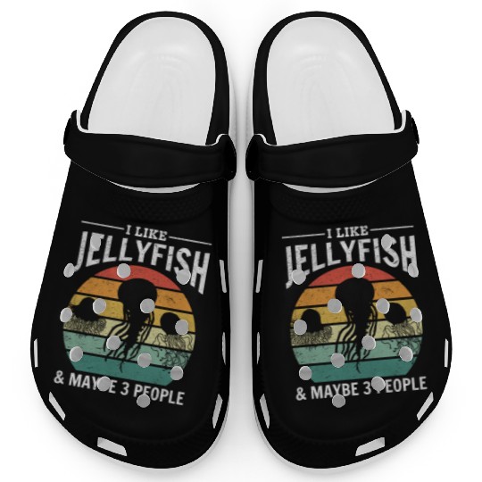 I Like Jellyfish & Maybe 3 People Jellyfish Lover Clogs
