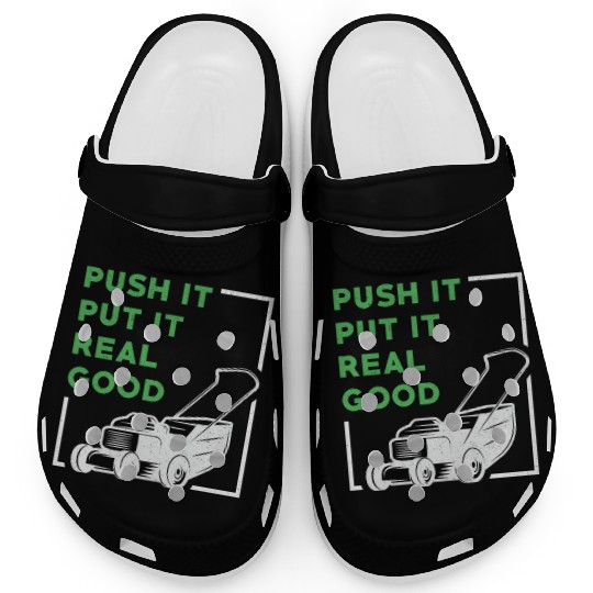 Lawn Mower Push It Put It Real Good Lawn Mowing Clogs
