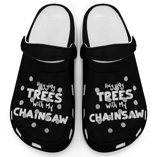 Hugging Trees With My Chainsaw Clogs