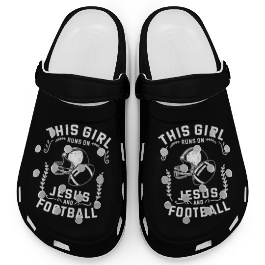 Christian This Girl Runs On Jesus And Football Clogs