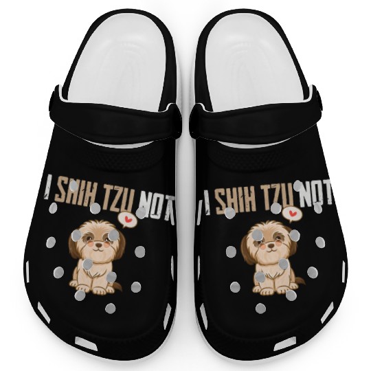 I Shih Tzu Not Shitzu Mom Dad Owner Funny Dog Love Clogs