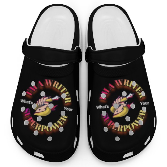 I am a writer, what is your superpower? Clogs