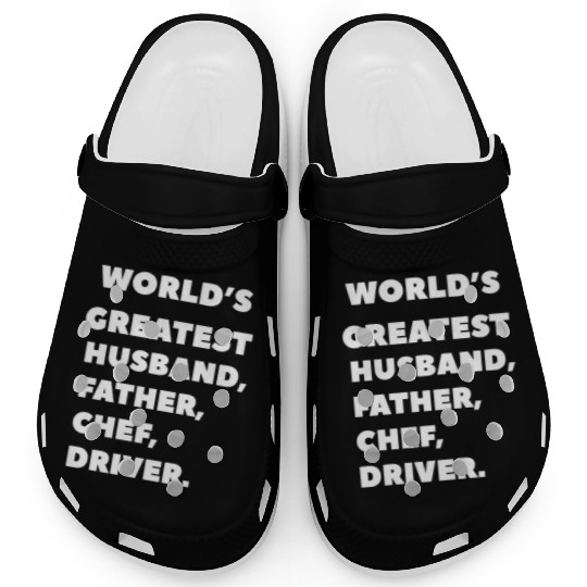 world's greatest, husband, father, chef, driver Clogs