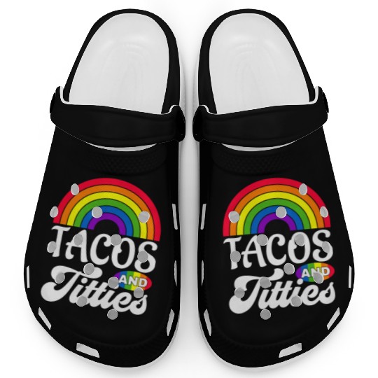 Tacos and Titties Funny LGBT Gay Pride Gifts Clogs