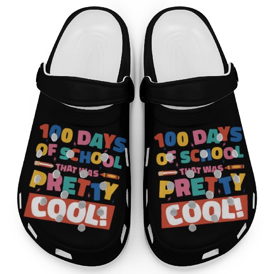 100 days of school that was pretty cool 100 days o Clogs