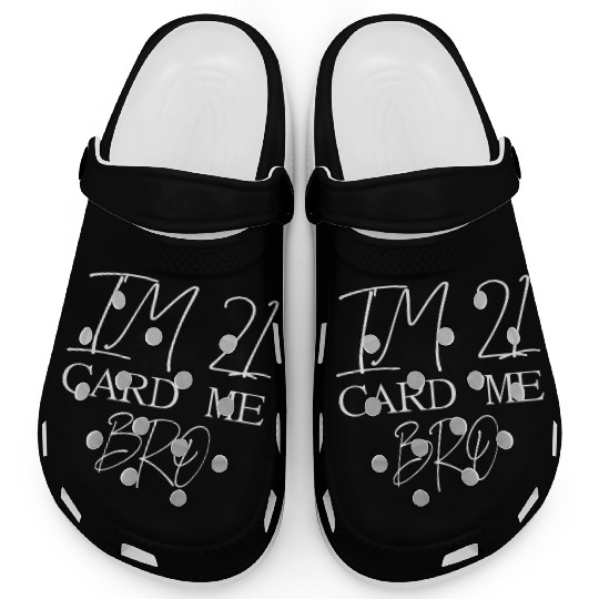 21 Year Old Card Me Bro 21st Birthday Gift Him Men Clogs