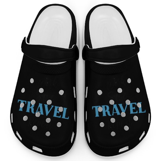 Work Save Travel Repeat Clogs