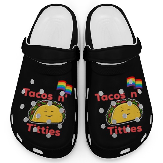Tacos and titties funny quote cartoon LGBTQ Taco Clogs