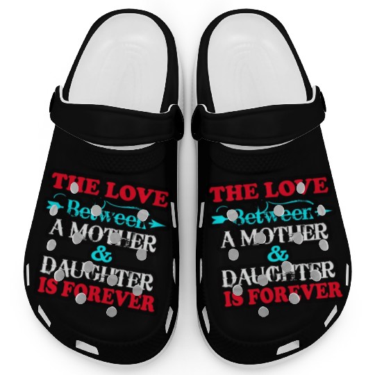 the love between mom and daughter Clogs